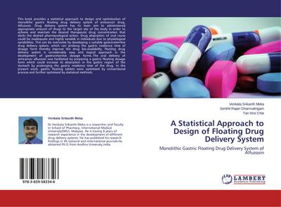A Statistical Approach to Design of Floating Drug Delivery System : Monolithic Gastric Floating Drug Delivery System of Alfuzosin - Venkata Srikanth Meka