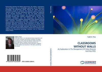 CLASSROOMS WITHOUT WALLS : An Exploration In The Management Of Video Distance Learning (VDL) - Todd A. Price