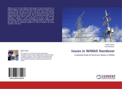 Issues in WiMAX Handover : A detailed study of hand over delays in WiMax - Badar Kamal