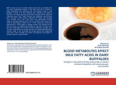 BLOOD METABOLITES EFFECT MILK FATTY ACIDS IN DAIRY BUFFFALOES : Changes in milk yield and fatty acids profile in relation to blood metabolites with advancing age and lactation - Shaista Jan