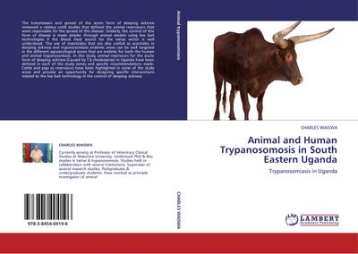 Animal and Human Trypanosomosis in South Eastern Uganda : Trypanosomiasis in Uganda - CHARLES WAISWA