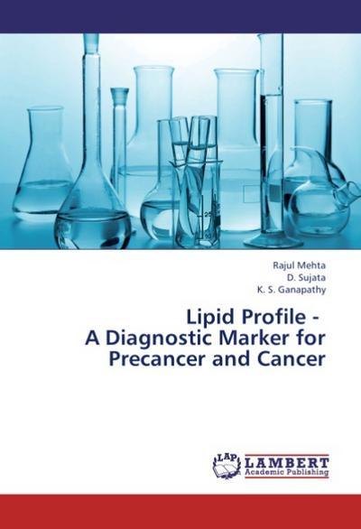 Lipid Profile - A Diagnostic Marker for Precancer and Cancer - Rajul Mehta