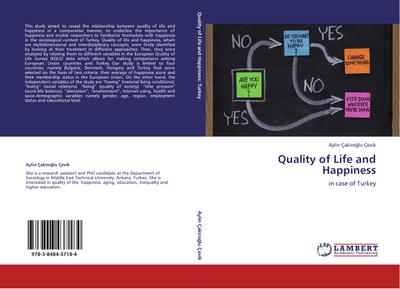 Quality of Life and Happiness : in case of Turkey - Aylin Çakiroglu Çevik