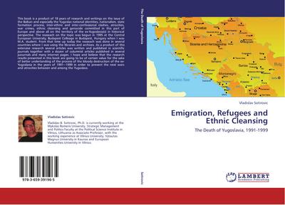 Emigration, Refugees and Ethnic Cleansing : The Death of Yugoslavia, 1991-1999 - Vladislav Sotirovic