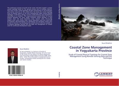 Coastal Zone Management in Yogyakarta Province : Study of Coastal Physical Typology for Coastal Zone Management Using Remote Sensing Data and GIS Technique - Nurul Khakhim