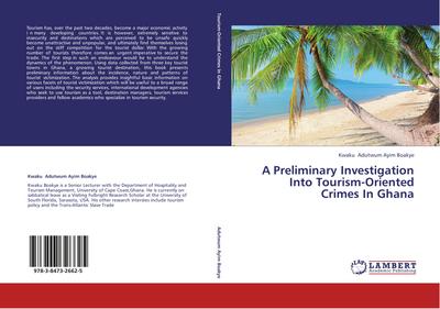 A Preliminary Investigation Into Tourism-Oriented Crimes In Ghana - Kwaku Adutwum Ayim Boakye