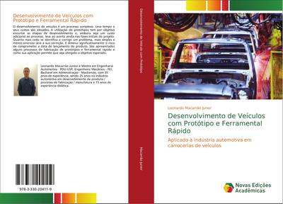 Desenvolvimento de Veículos com Protótipo e Ferramental Rápido : Aplicado à indústria automotiva em carrocerias de veículos - Leonardo Macarrão Junior