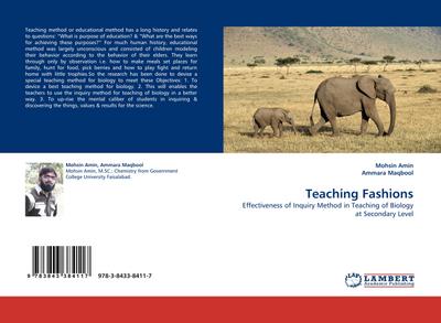 Teaching Fashions : Effectiveness of Inquiry Method in Teaching of Biology at Secondary Level - Mohsin Amin