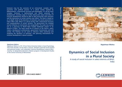 Dynamics of Social Inclusion in a Plural Society : A study of social inclusion in select districts of Bihar, India - Rajeshwar Mishra