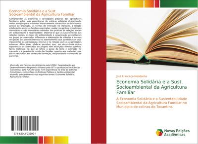 Economia Solidária e a Sust. Socioambiental da Agricultura Familiar : A Economia Solidária e a Sustentabilidade Socioambiental da Agricultura Familiar no Município de colinas do Tocantins