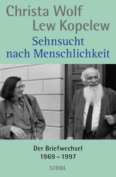 Sehnsucht nach Menschlichkeit : Der Briefwechsel 1969-1997 - Christa Wolf