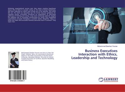 Business Executives Interaction with Ethics, Leadership and Technology - Muhammad Zeeshan Younas