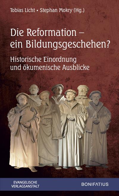 Die Reformation ein Bildungsgeschehen Tobias Licht