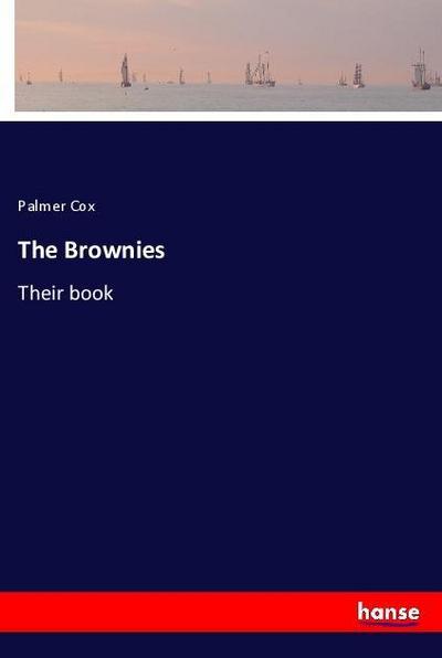 The Brownies : Their book - Palmer Cox