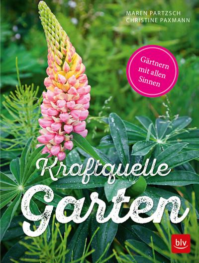 Kraftquelle Garten Gartnern Mit Allen Sinnen Von Maren Partzsch