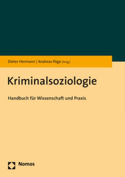 Kriminalsoziologie: Handbuch fur Wissenschaft und Praxis Dieter Hermann Editor