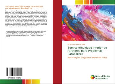 Semicontinuidade Inferior de Atratores para Problemas Parabólicos : Perturbações Singulares: Domínios Finos - Ricardo Parreira da Silva