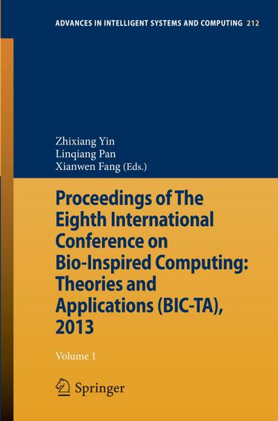 Proceedings of The Eighth International Conference on Bio-Inspired Computing: Theories and Applications (BIC-TA), 2013 - Xianwen Fang