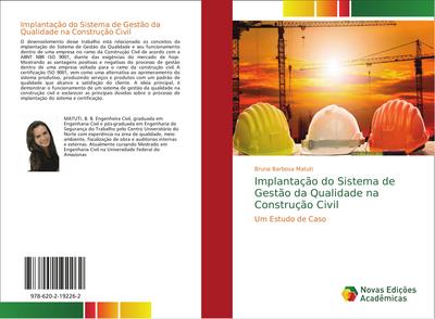 Implantação do Sistema de Gestão da Qualidade na Construção Civil : Um Estudo de Caso - Bruna Barbosa Matuti