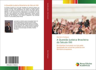 A Questão Judaica Brasileira do Século XXI : Os direitos humanos na luta pela igualdade de minorias judaicas em território brasileiro - Albo Berro Rodrigues
