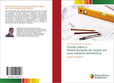 Estudo sobre a Reestruturação de Layout em uma Indústria Alimentícia : Layout Industrial - Francisco José Bordalo Parão Alves