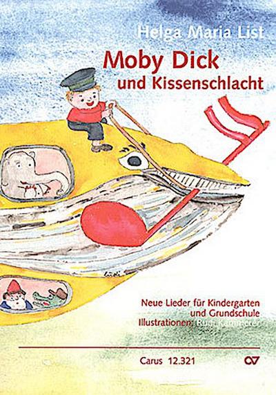 Moby Dick und Kissenschlacht : 33 neue Lieder für Kindergarten und Grundschule - Helga Maria List