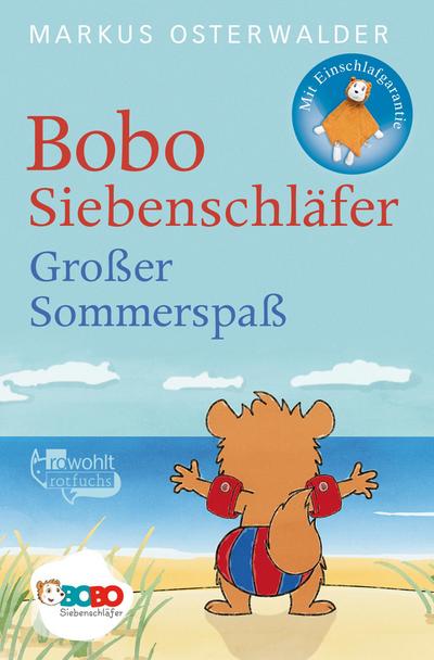 Bobo Siebenschläfer. Großer Sommerspaß : Bildgeschichten für ganz Kleine - Markus Osterwalder