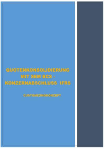 SONDERTHEMENBEHANDLUNG - MIT SEM BCS - IM RAHMEN DER ERSTELLUNG KONZERNABSCHLUSS IFRS : CUSTOMIZINGKONZEPT - QUOTENKONSOLIDIERUNG - ERP/ECC-ANBINDUNG AN SEM-BCS - RESTATEMENT - PURCHASE-PRICE ALLOCATION (PPA) - Hans-Georg Emrich