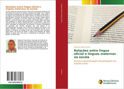 Relações entre língua oficial e línguas maternas na escola : Ensino e aprendizagem do português nas escolas rurais - Silvestre Filipe Gomes