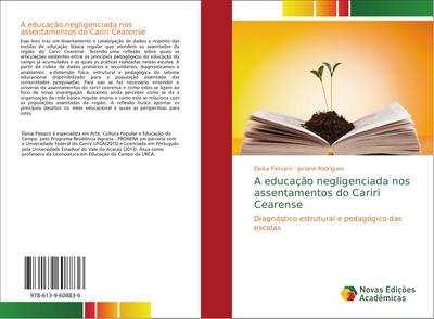 A educação negligenciada nos assentamentos do Cariri Cearense : Diagnóstico estrutural e pedagógico das escolas - Eloisa Pássaro