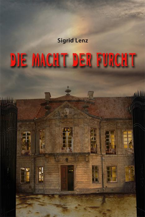 Die Macht der Furcht - Sigrid Lenz