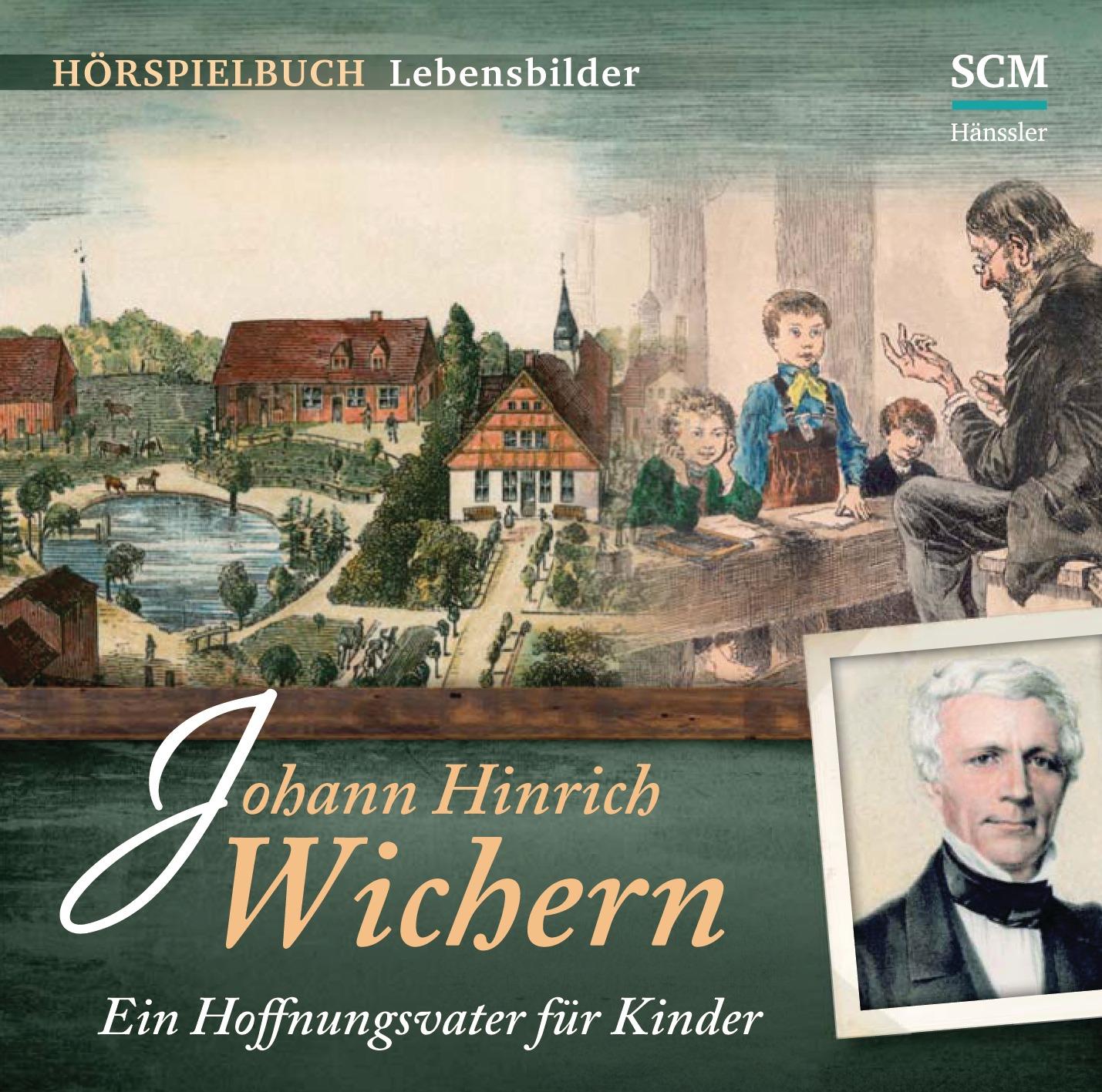 Johann Hinrich Wichern - Ein Hoffnungsvater für Kinder, 1 Audio-CD - Christian Mörken