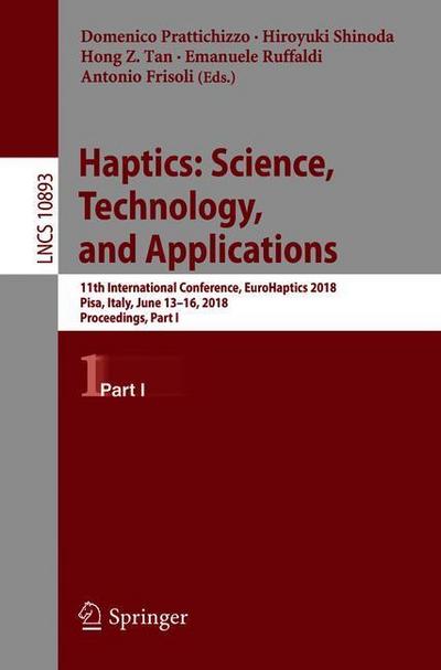 Haptics: Science, Technology, and Applications : 11th International Conference, EuroHaptics 2018, Pisa, Italy, June 13-16, 2018, Proceedings, Part I - Antonio Frisoli