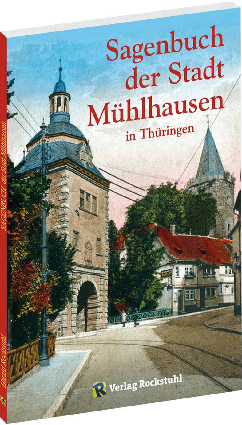 Sagenbuch der Stadt Mühlhausen in Thüringen - Harald Rockstuhl