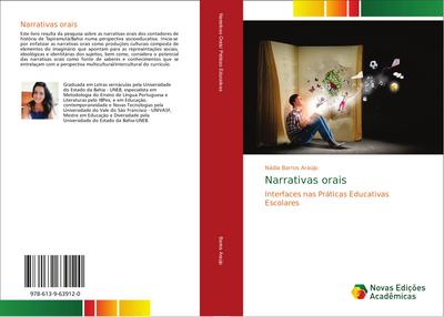 Narrativas orais : Interfaces nas Práticas Educativas Escolares - Nádia Barros Araújo