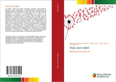Vida sem SIDA : Relatório de pesquisa - Margarida Gaspar de Matos Marta Reis