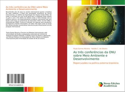 As três conferências da ONU sobre Meio Ambiente e Desenvolvimento : Repercussões na política externa brasileira - Paula Gomes Moreira
