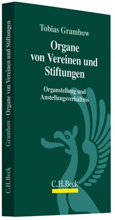 Organe von Vereinen und Stiftungen : Organstellung und Anstellungsverhältnis - Tobias Grambow
