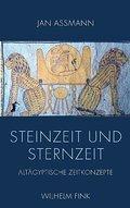 Steinzeit und Sternzeit : Altägyptische Zeitkonzepte - Jan Assmann