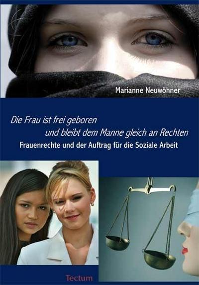 Die Frau ist frei geboren und bleibt dem Manne gleich an Rechten