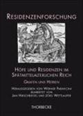 Höfe und Residenzen im Spätmittelalterlichen Reich - Grafen und Herren (Residenzenforschung, Band 15)