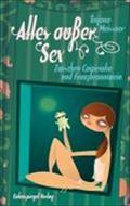 9783359022732 - Tatjana Meissner: Alles außer Sex : Zwischen Caipirinha und Franzbranntwein - Buch