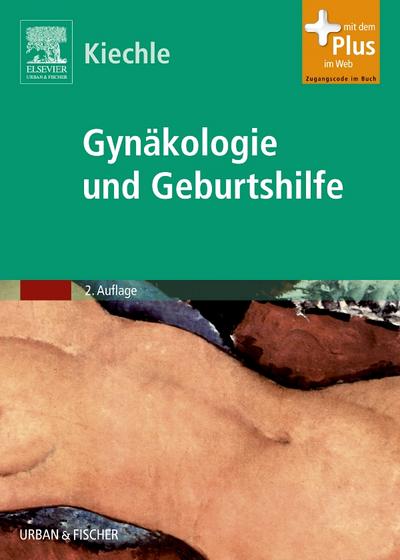 Gynäkologie und Geburtshilfe : mit Zugang zum Elsevier-Portal - Marion Kiechle