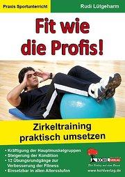Fit wie die Profis! : Zirkeltraining praktisch umsetzen. Für Grundschule und Sek.I - Rudi Lütgeharm