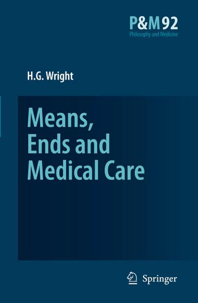 Means, Ends and Medical Care - H. G. Wright