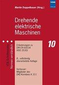 Drehende elektrische Maschinen : Erläuterungen zu DIN EN 60034 (VDE 0530) - Martin Doppelbauer
