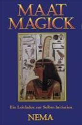 Maat Magick: Ein Leitfaden zur Selbst-Initiation