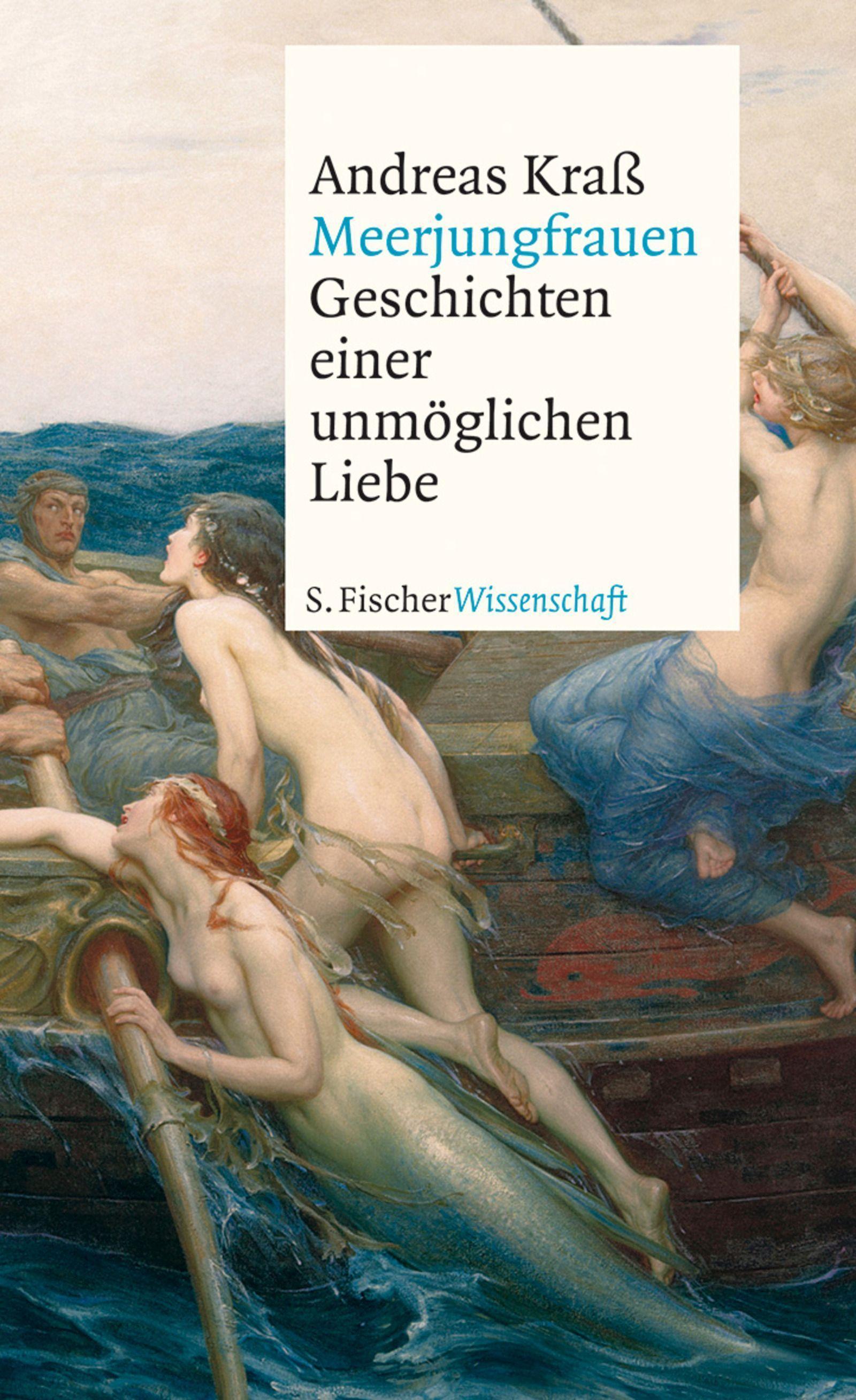 Meerjungfrauen: Geschichten einer unmöglichen Liebe (Fischer Wissenschaft) (German Edition)