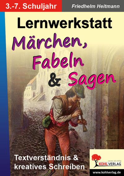 Lernwerkstatt Märchen, Fabeln und Sagen: für den Deutschunterricht: 60 Kopiervorlagen