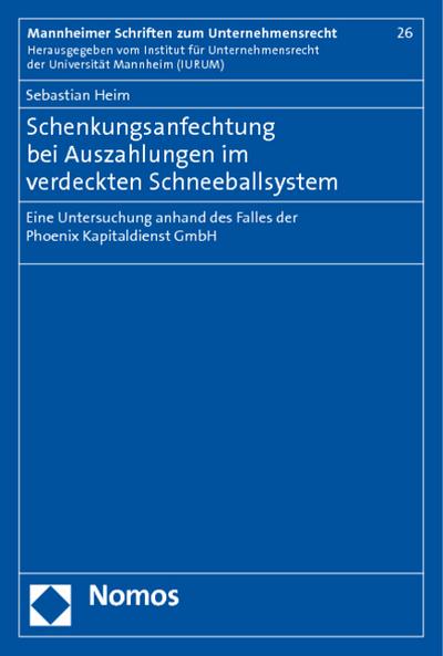 Schenkungsanfechtung bei Auszahlungen im verdeckten Schneeballsystem : Eine Untersuchung anhand des Falles der Phoenix Kapitaldienst GmbH - Sebastian Heim